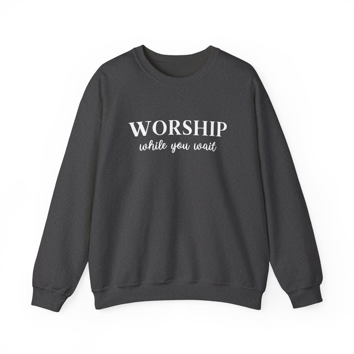 Worship While You Wait | Crewneck Sweatshirt