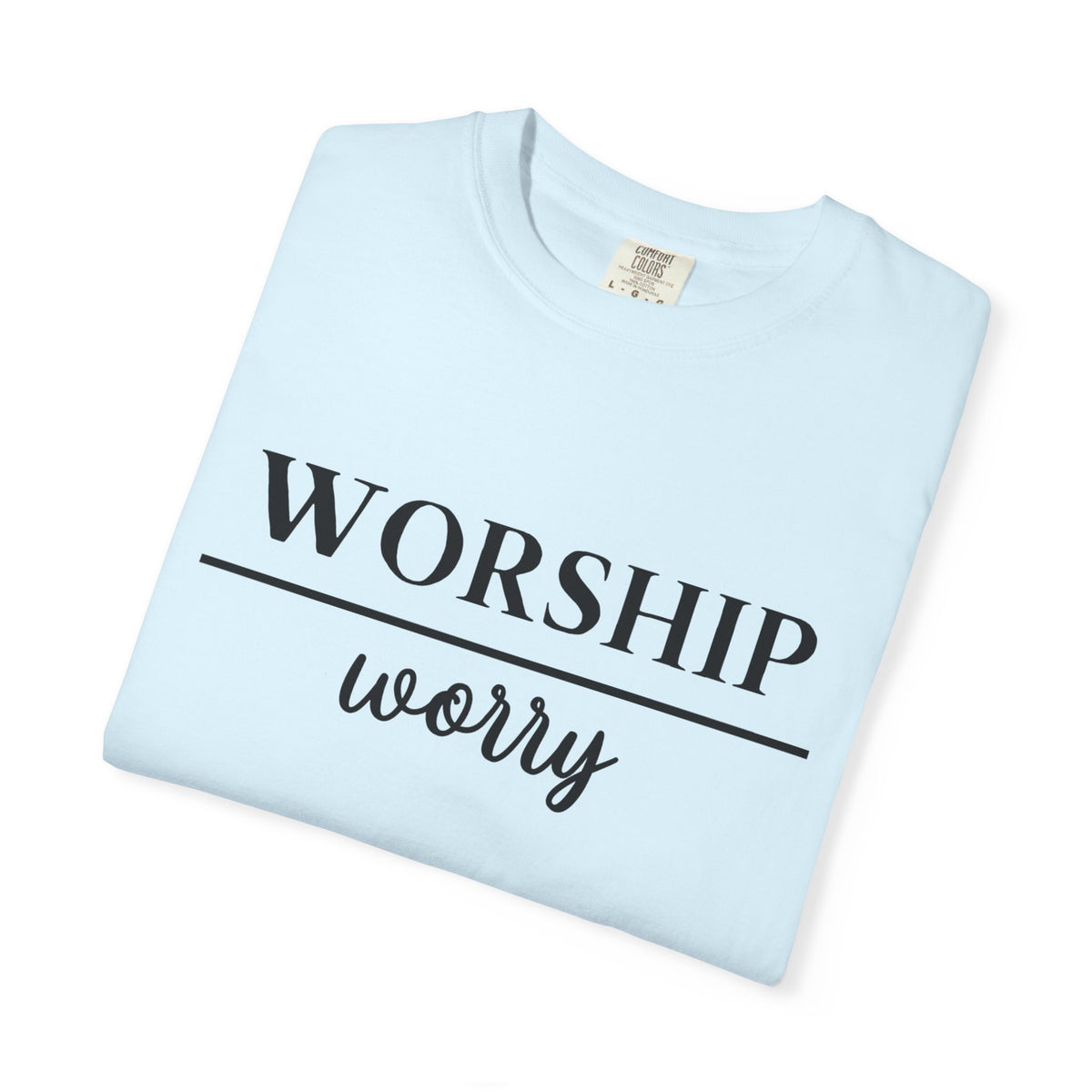 Worship Over Worry Tee — Christian T-Shirt
