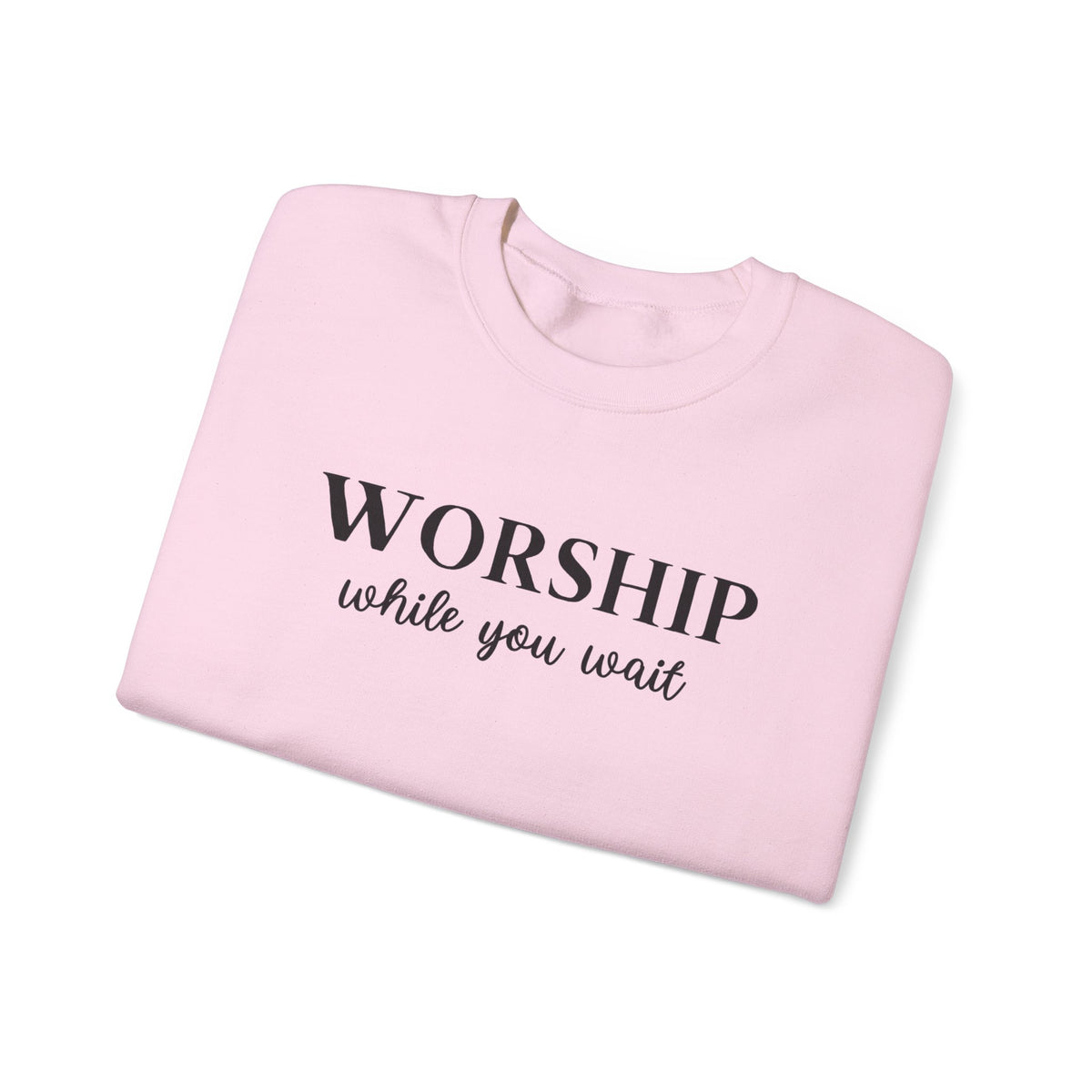 Worship While You Wait | Crewneck Sweatshirt
