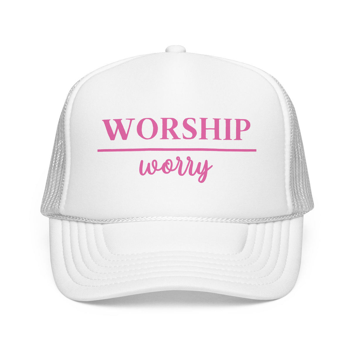 Worship Over Worry Trucker Hat — Pink Faith Foam Hat