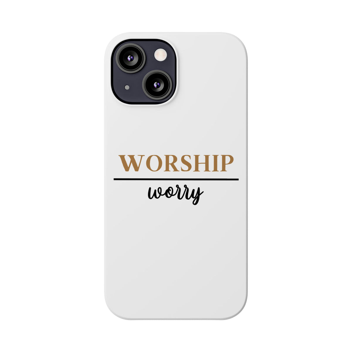 Worship Over Worry Slim Phone Case — Inspirational Christian Scripture Phone Cover