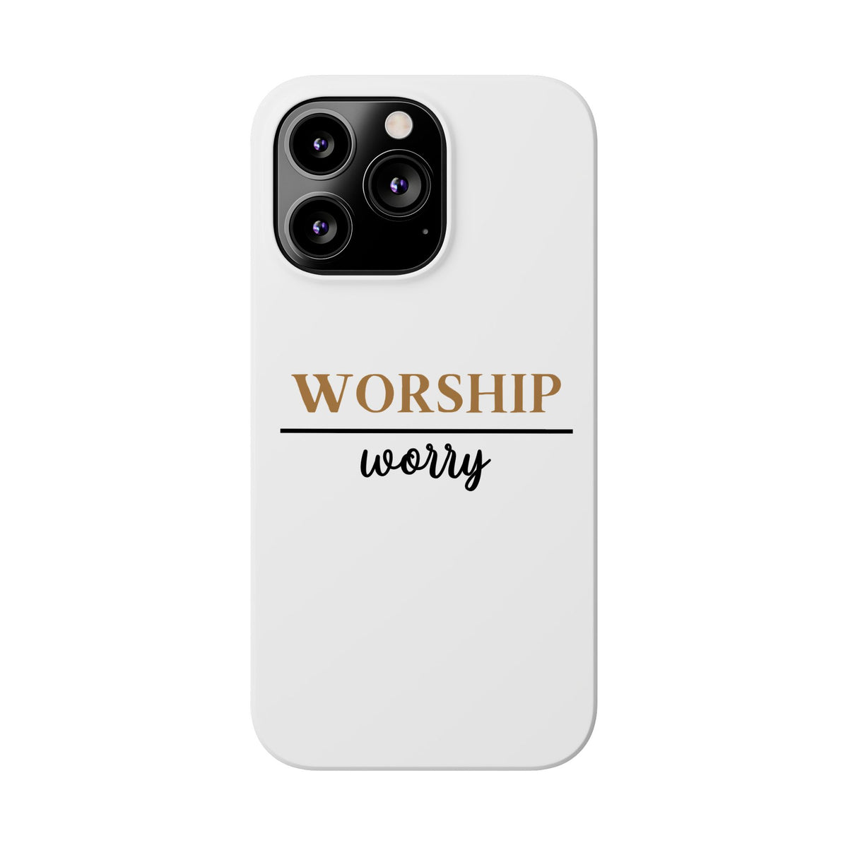 Worship Over Worry Slim Phone Case — Inspirational Christian Scripture Phone Cover