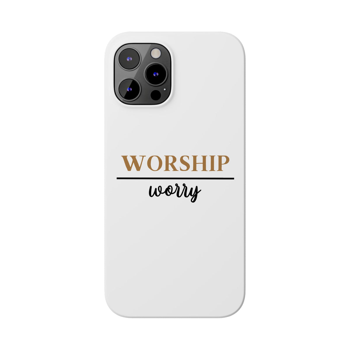 Worship Over Worry Slim Phone Case — Inspirational Christian Scripture Phone Cover