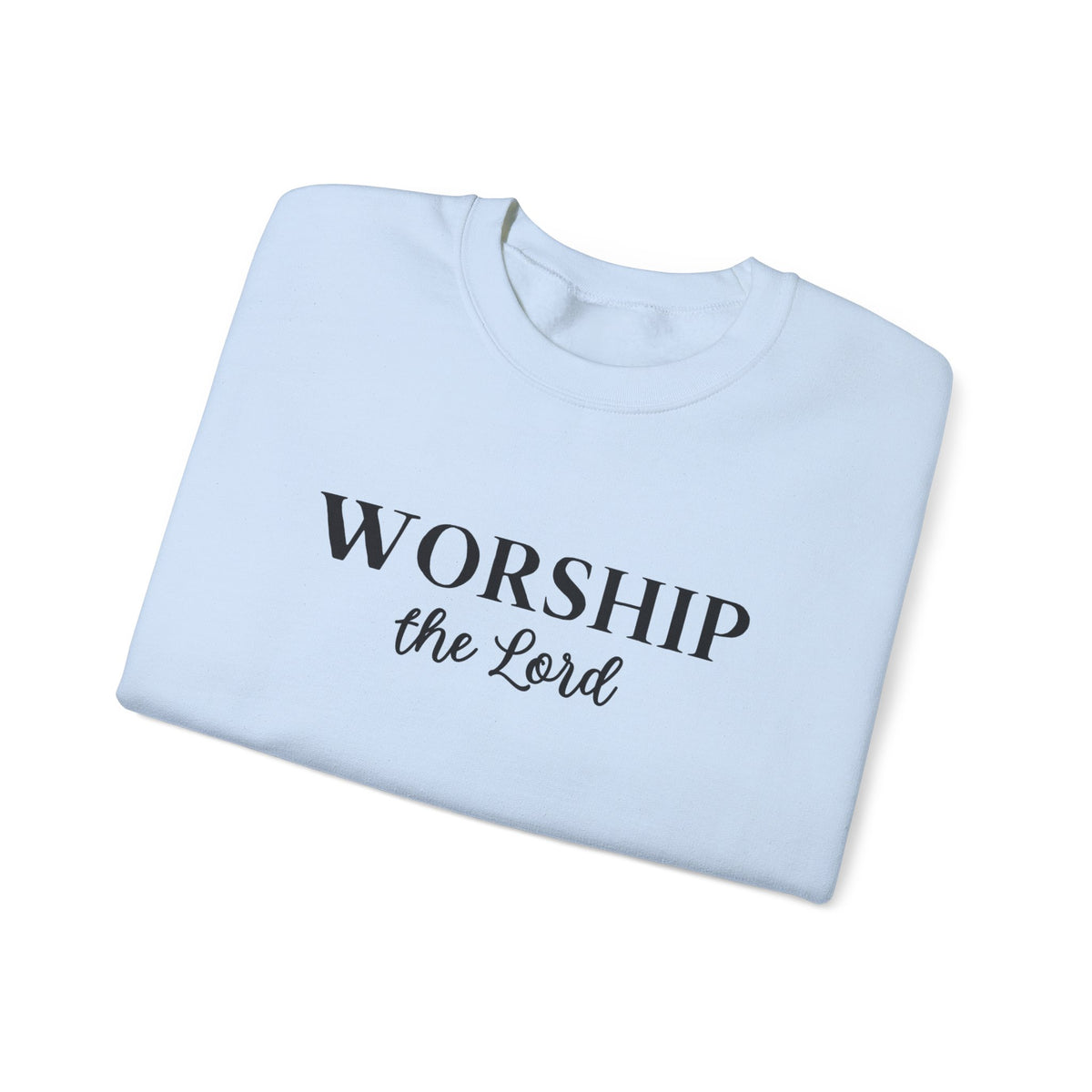 Worship the Lord Crewneck Sweatshirt