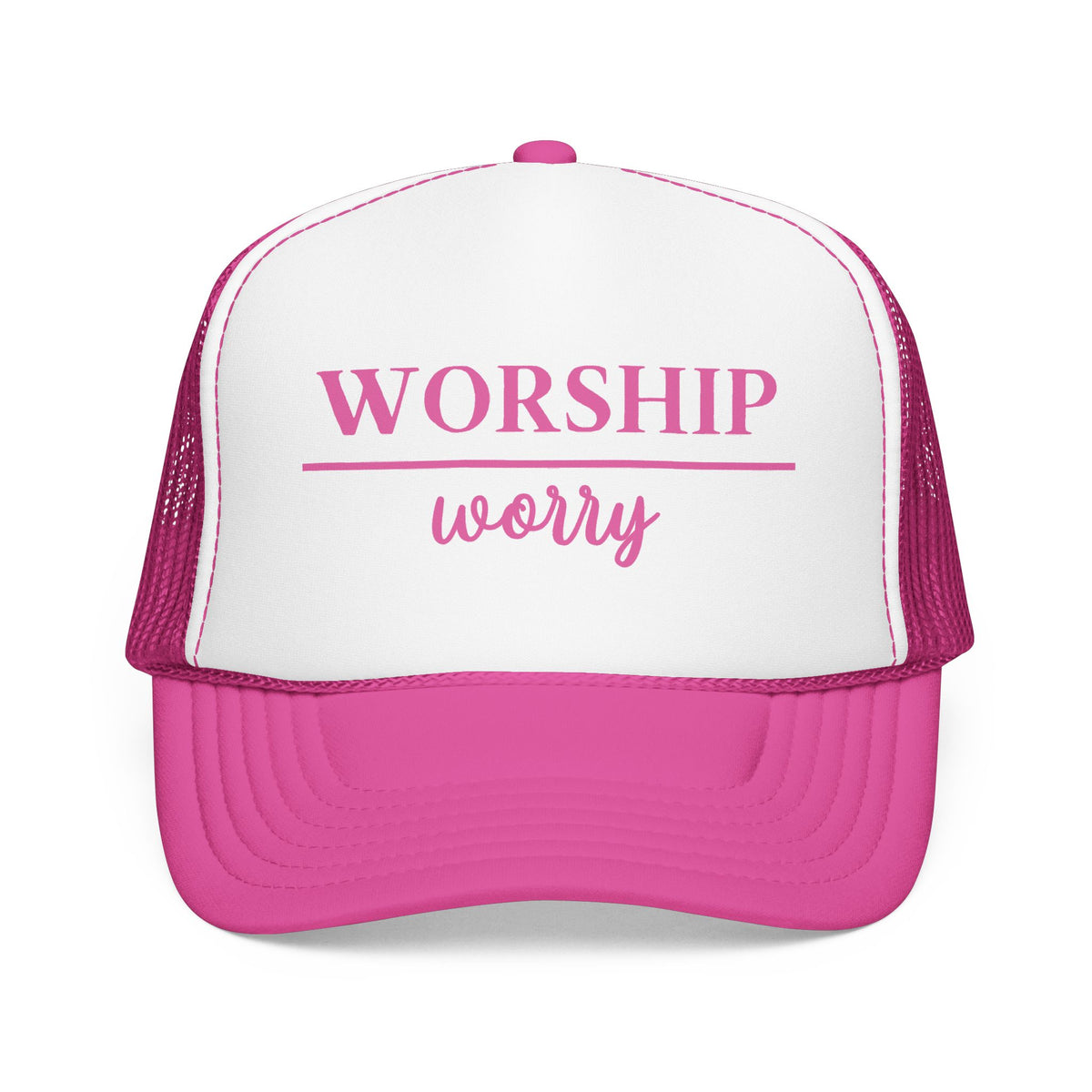 Worship Over Worry Trucker Hat — Pink Faith Foam Hat